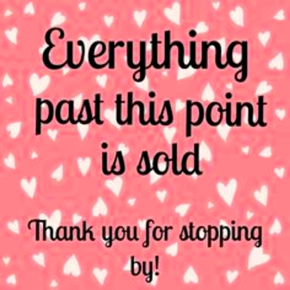 Everything past this point is sold ❤️